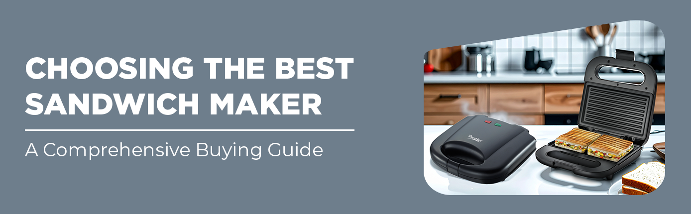 Choosing the best sandwich maker with Prestige's range of sandwich makers and toaster