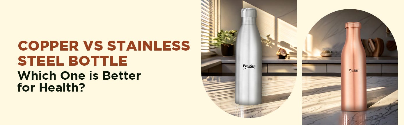 Copper vs stainless steel bottle comparison from Prestige, 'Which One is Better for Health?