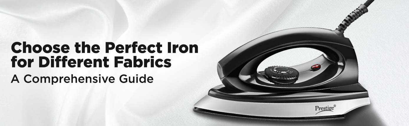 How to Choose Irons for Different Fabrics 