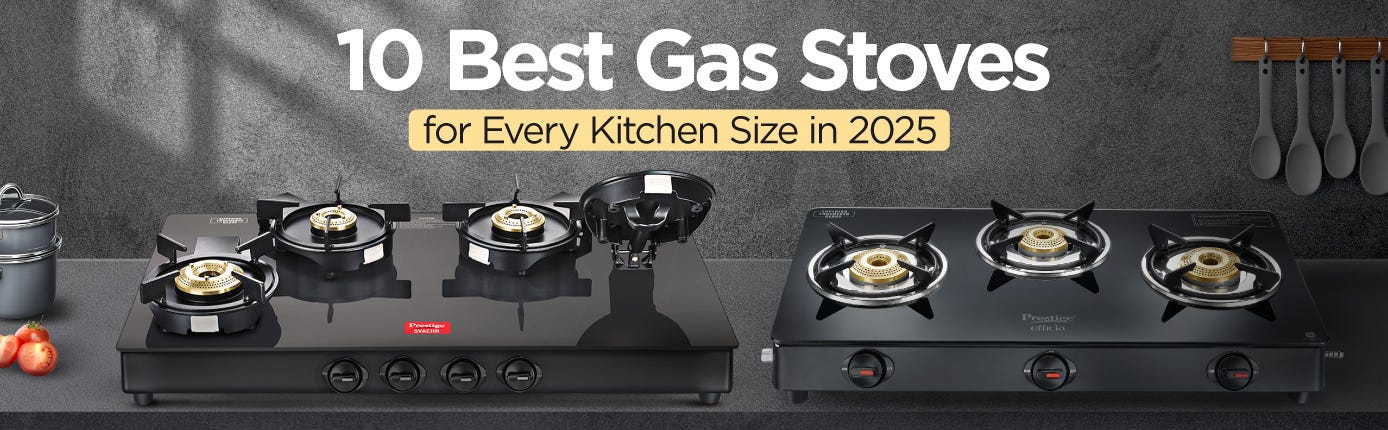 10 Best Gas Stoves for Every Kitchen Size in 2025 - Featuring Prestige 4 Burner and 3 Burner Glass Top Models for India