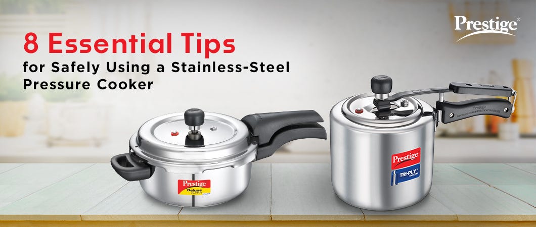 8 Essential Tips for Safely Using a Stainless-Steel Pressure Cooker