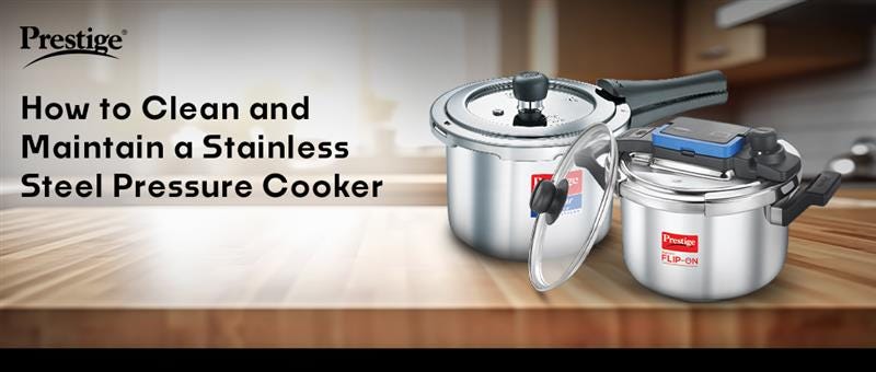 Prestige stainless steel pressure cookers with Flip-On model, displaying the steps to clean and maintain a pressure cooker on a kitchen countertop